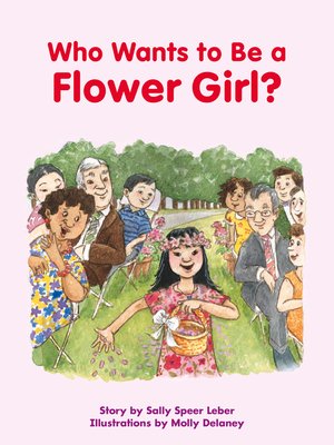 cover image of Who Wants to Be a Flower Girl?